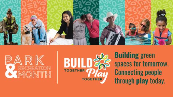 A graphic with various picture of residents engaging with City parks that reads: Park & Recreation Month. Build together, play together. Building green spaces for tomorrow. Connecting people through play today.