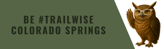 Banner image that reads "Be #TrailWise Colorado Springs" with an image of an owl wearing glasses.