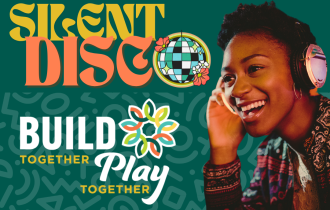 Graphic that reads "Silent disco, build together, play together," with an image of a woman listening to headphones.